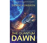 The Quantum Dawn: Volume 4 (The Quantum Evolution): The return of the bestselling Quantum Evolution series