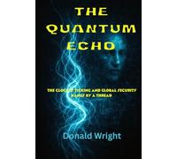 THE QUANTUM ECHO: They thought they destroyed it. They were wrong