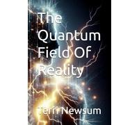 The Quantum Field Of Reality