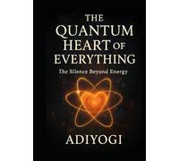 The Quantum Heart of Everything: The Silence Beyond Energy