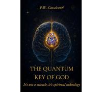 The Quantum Key of God: It's not a miracle, it's spiritual technology