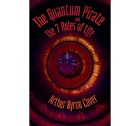 The Quantum Pirate & The 7 Rules of Life