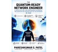 THE QUANTUM-READY NETWORK ENGINEER: AI Infrastructure, High-Performance Networking, and Quantum-Safe Architecture for the enterprise