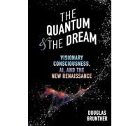 Douglas Gunther Douglas Grunther The Quantum & The Dream (Tascabile)