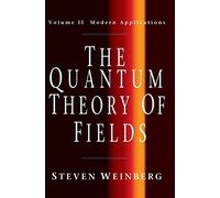The Quantum Theory of Fields: Modern Applications: Volume 2