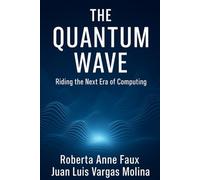 The Quantum Wave: Riding the Next Era of Computing