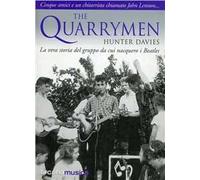 The Quarrymen. La vera storia del gruppo da cui nacquero i Beatles