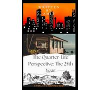 The Quarter-Life Perspective: The 25th Year