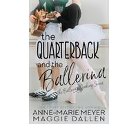 The Quarterback and the Ballerina: A Sweet YA Romance