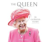 The Queen: 70 Glorious Years, 1926-2022 - NUOVO