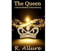 The Queen: A Sacred Rebellion of Remembering