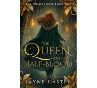 The Queen and the Half-blood: An epic Celtic Romantasy
