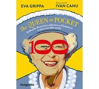 The queen in pocket. Guida pop, dissacrante e definitiva su Elisabetta II a cento anni dalla nascita