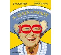The queen in pocket. Guida pop, dissacrante e definitiva su Elisabetta II a cento anni dalla nascita
