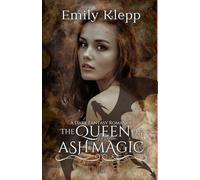 The Queen of Ash and Magic: A Dark Fantasy Romance