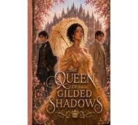 The Queen of Gilded Shadows: 3