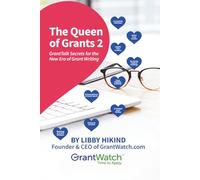 The Queen of Grants 2: GrantTalk Secrets for the New Era of Grant Writing