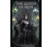 The Queen of Iron: The Beginning