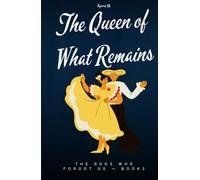 The Queen of What Remains book 3: Epic fantasy finales with massive twists series