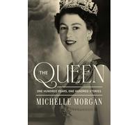 The Queen: One Hundred Years, One Hundred Stories