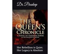 THE QUEEN’S CHRONICLE: A Novel of Feminine Power in the Shadow of Empire