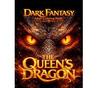 The Queen’s Dragon: Dark Fantasy Adult Coloring Book