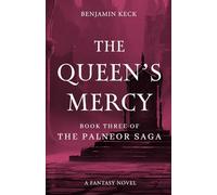 The Queen’s Mercy: Book Three of the Palneor Saga