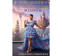 The Queen’s Unconventional Wisdom: By Cheniera Osbourne, Vonterkia Collins, Antonio Roberts, L'sha Roberts