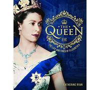The Queen: The Life and Times of Elizabeth II