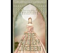 The Queen Unseen: Even in the darkest of times, the light of hope can always be found