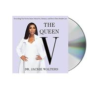 The Queen V: Everything You Need to Know About Sex, Intimacy, and Down There Hea