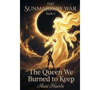 The Queen We Burned to Keep: An Epic Fantasy of Ancient Gods, Forbidden Magic, Broken Oaths, Dark Romance, Political Intrigue, and a Kingdom at War