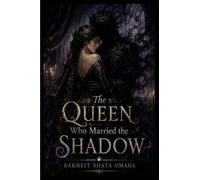 The Queen Who Married the Shadow