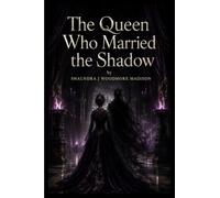 The Queen Who Married the Shadow