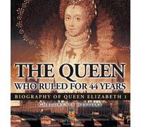 The Queen Who Ruled for 44 Years - Biography of Queen Elizabe (Copertina rigida)