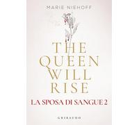 The queen will rise. La sposa di sangue (Vol. 2)