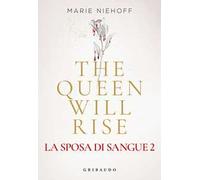 The queen will rise. La sposa di sangue. Vol. 2