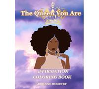 The Queen You Are: Affirmation Coloring Book