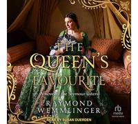 The Queen's Favourite: A Novel of the Seymour Sisters