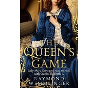 The Queen's Game: Lady Mary Grey goes head to head with Queen Elizabeth I...
