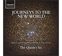 The Queen's Six The Queen's Six: Journeys to the New World: Hispanic Sacred (CD)