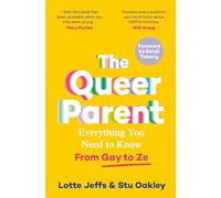 The Queer Parent: Everything You Need to Know From Gay to Ze