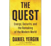 The Quest: Energy, Security, and the Remaking Of The Modern World