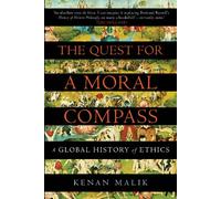 The Quest for a Moral Compass: A Global History of Ethics