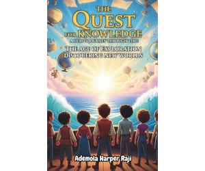 The Quest for Knowledge: A Hero’s Journey Through Time: The Age of Exploration: Discovering New Worlds