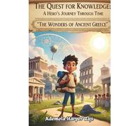 The Quest for Knowledge: A Hero’s Journey Through Time: The Wonders of Ancient Greece