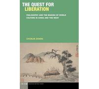 The Quest for Liberation: Philosophy and the Making of World Culture in China and the West