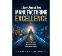 The Quest for Manufacturing Excellence
