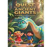 THE QUEST FOR THE ANCIENT GIANTS - The Adventures of Emily and Noah Book: 7