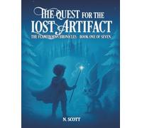The Quest for the Lost Artifact: The Flameborn Chronicles - Book 1 of 7